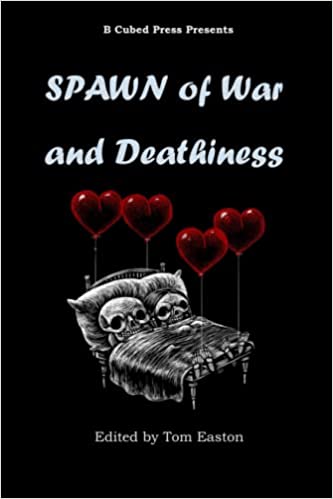 Spawn of War and Deathiness
