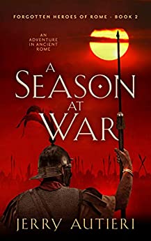 A Season at War (Forgotten Heroes of Rome #2)