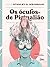 Os Óculos de Pigmalião