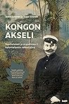 Kongon Akseli: Suomalaiset ja skandinaavit kolonialismin rakentajina