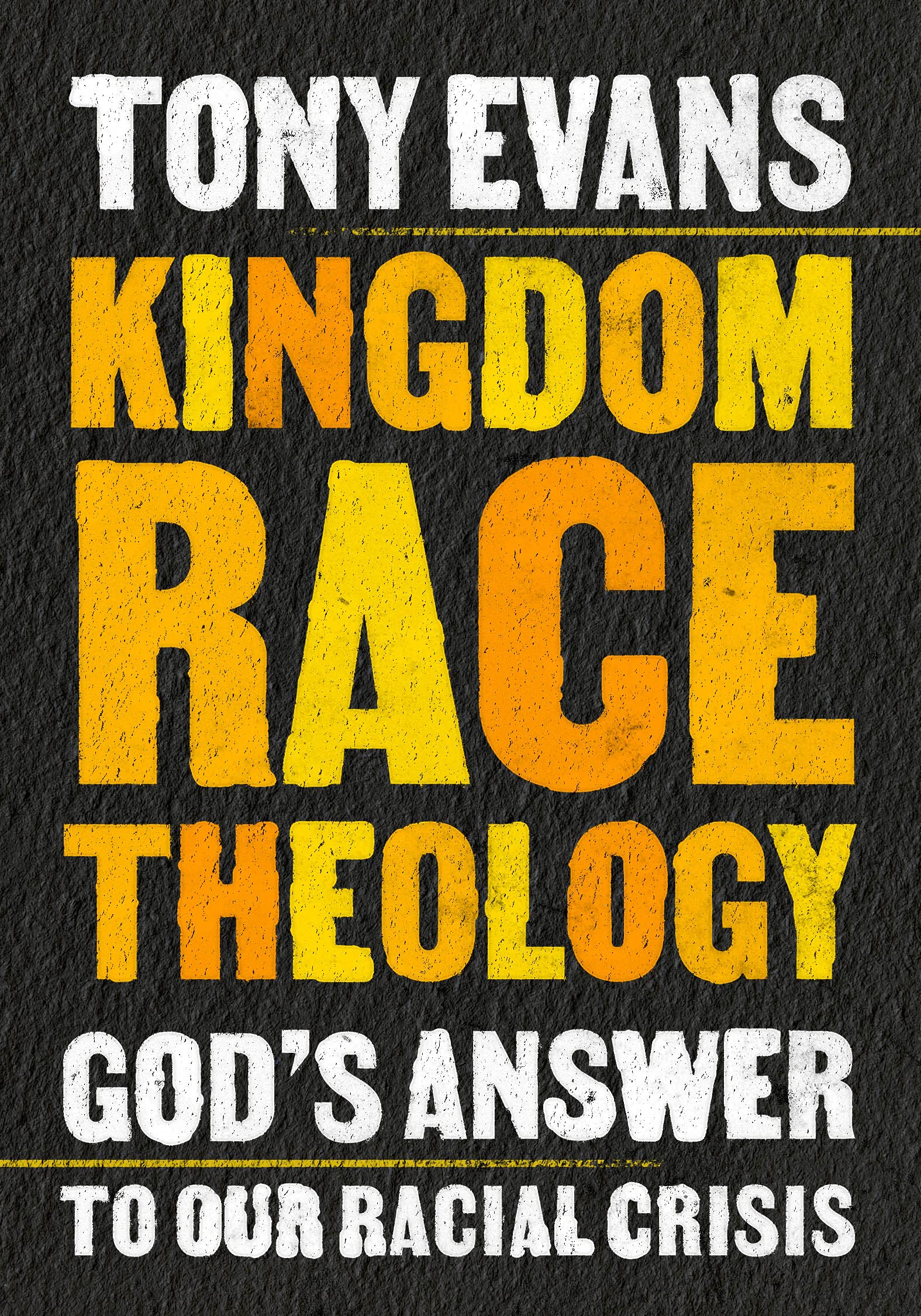 Kingdom Race Theology: God's Answer to Our Racial Crisis (Kindle Edition)