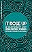 It Rose Up: A Selection of ...