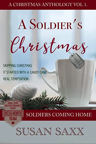 A Soldier's Christmas, Vol. 1 : A Delta North Team Soldiers Coming Home Christmas Anthology & Box Set (Soldiers Coming Home Christmas Anthologies & Box Sets)