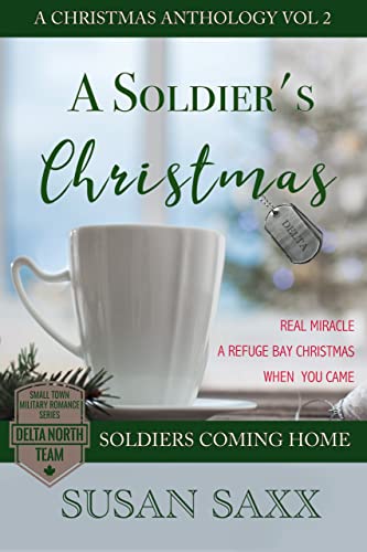 A Soldier's Christmas, Vol. 2: A Delta North Team Soldiers Coming Home Christmas Anthology and Box Set (Soldiers Coming Home Christmas Anthologies & Box Sets)