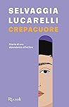 Crepacuore. Storia di una dipendenza affettiva Crepacuore. Storia di una dipendenza affettiva
