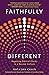 Faithfully Different: Regaining Biblical Clarity in a Secular Culture