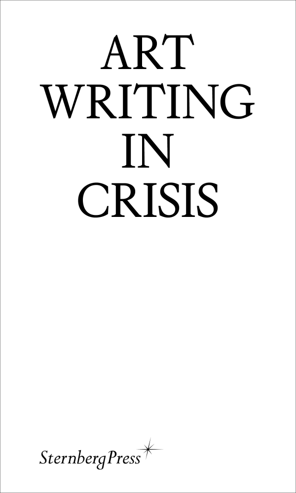 Art Writing in Crisis (Paperback)