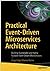 Practical Event-Driven Microservices Architecture: Building Sustainable and Highly Scalable Event-Driven Microservices