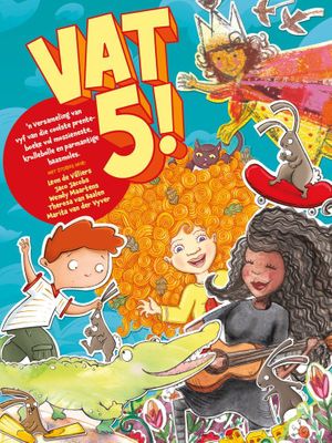 Vat 5! (5-In-1) - 'n Versameling Van Vyf Van Die Coolste Prenteboeke Vol Mossieneste, Krullebolle En Parmantige Haasmoles