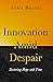 Innovation Amid Despair: Restoring Hope and Time