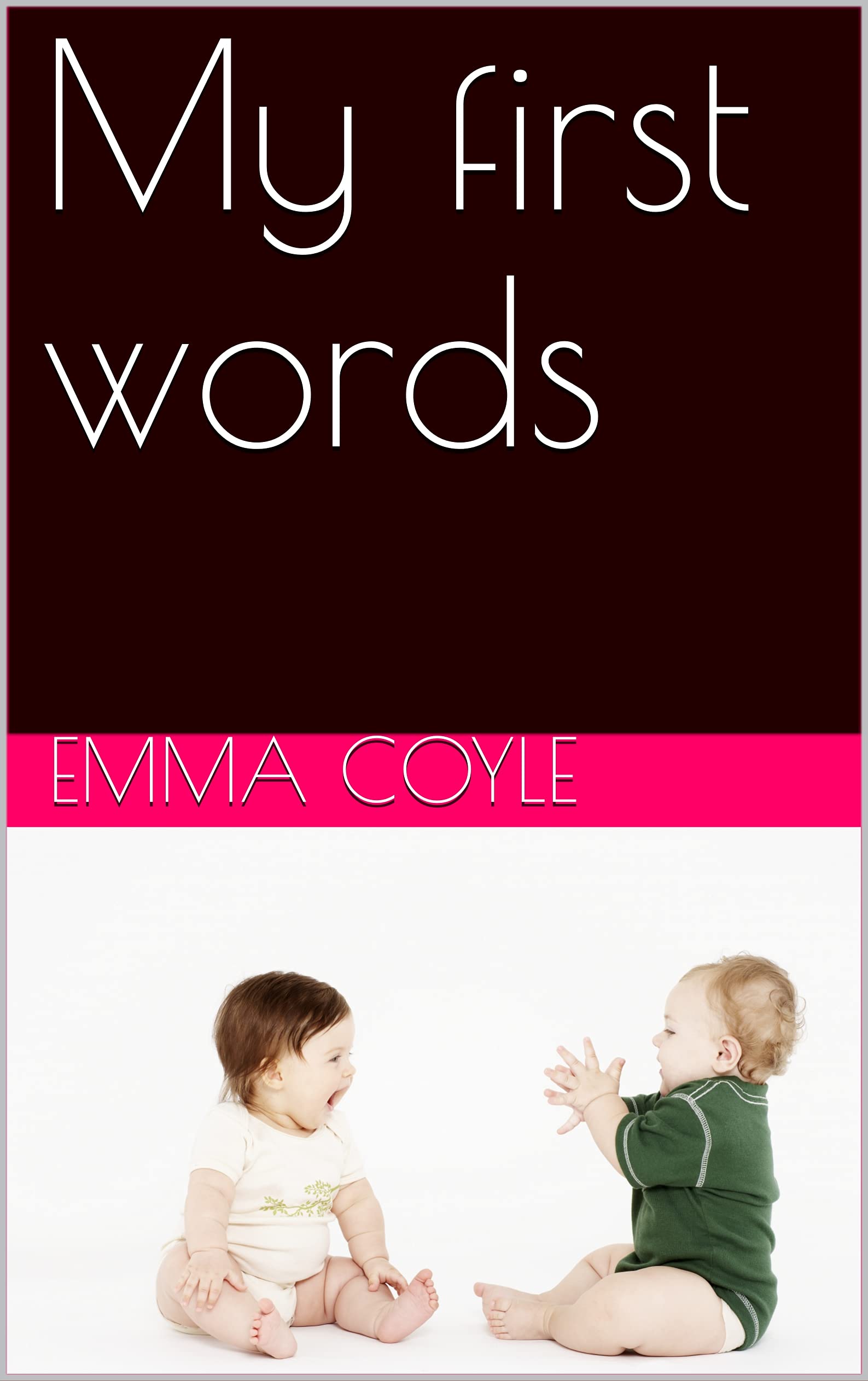 My first words (Kindle Edition)