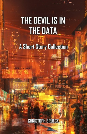 The Devil is in the Data: A Sci Fi Short Story Collection (The Daedalus Cycle)