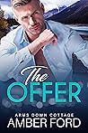 The Offer (Arms Down Cottage #1) The Offer (Arms Down Cottage #1)