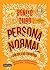 Persona Normal + Fin de los tiempos by Benito Taibo Persona Normal + Fin de los tiempos by Benito Taibo
