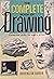 The Complete Book of Drawing: Essential Skills for Every Artist