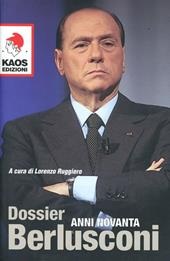 Dossier Berlusconi. Anni Novanta (Paperback)