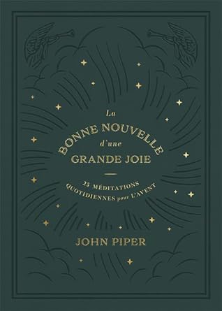 La Bonne Nouvelle d'une grande joie - 25 méditations quotidiennes pour l'Avent
