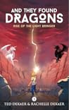 Rise of the Light Bringer by Ted Dekker