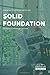 Solid Foundation: A blueprint to and through retirement.