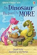 The Dinosaur Who Roared For More