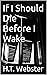 If I Should Die Before I Wa...