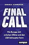 Final Call: Wie Europa sich zwischen China und den USA behaupten kann (German Edition)