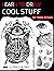 Learn To Draw Cool Stuff For Young Artists: A Drawing Gift With Fun, Easy Step-By-Step Practices & Techniques To Master In Less Than 21 Days