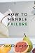 HOW TO HANDLE FAILURE