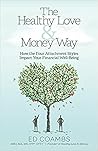 The Healthy Love & Money Way : How the Four Attachment Styles Impact Your Financial Well-Being
