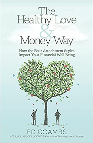 The Healthy Love & Money Way : How the Four Attachment Styles Impact Your Financial Well-Being
