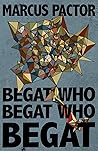 Begat Who Begat W...