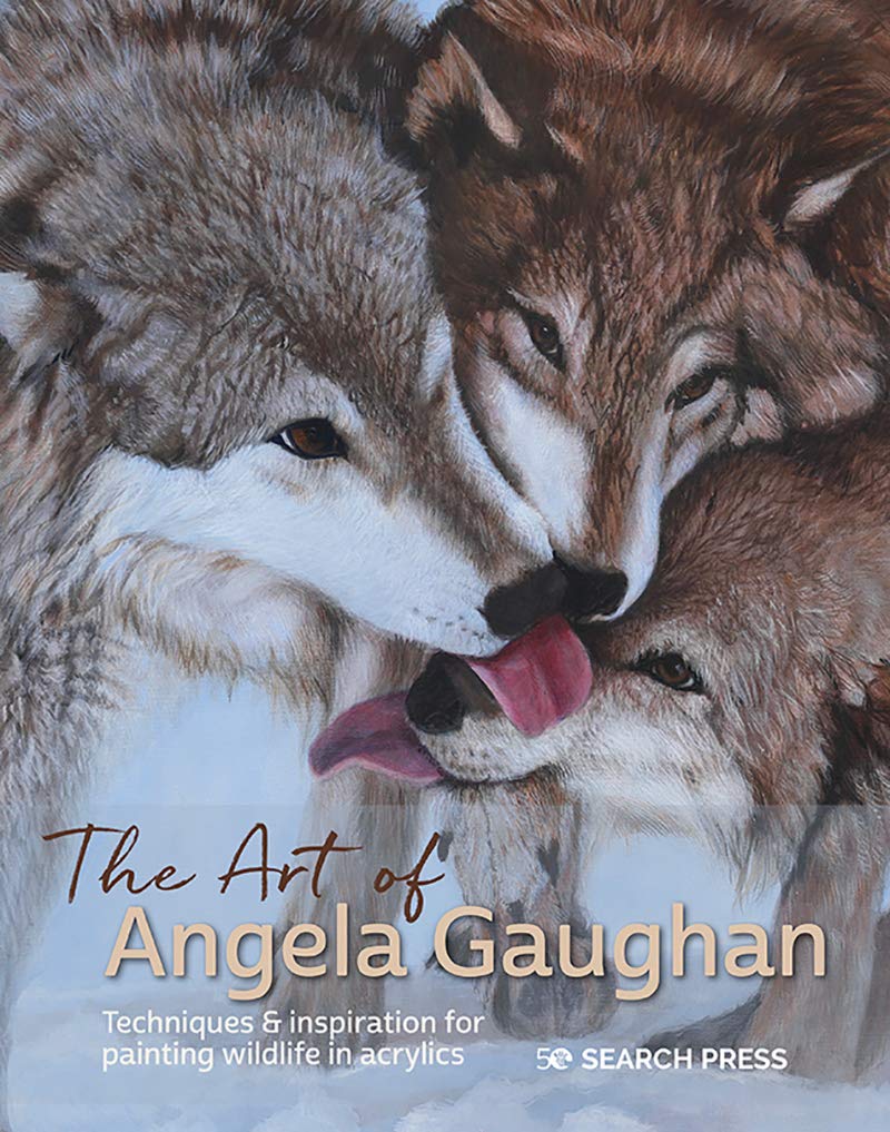 Art of Angela Gaughan, The: Techniques & inspiration for painting wildlife in acrylics (Hardcover)