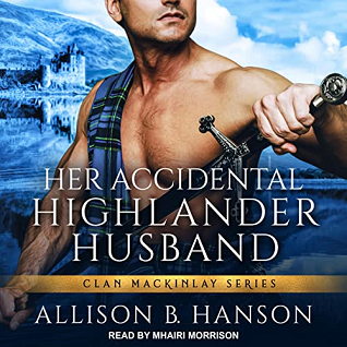 Her Accidental Highlander Husband (Clan MacKinlay, #1)
