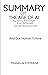 SUMMARY OF THE AGE OF AI BY HENRY A KISSINGER, ERIC SCHMIDT AND DANIEL HUTTENLOCHER: And Our Human Future