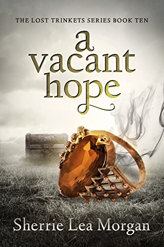 A Vacant Hope (The Lost Trinkets #10)