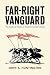 Far-Right Vanguard: The Rad...