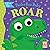 Roar: A dinosaur peek-a-boo...