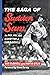 The Saga of Sudden Sam: The Rise, Fall, and Redemption of Sam McDowell