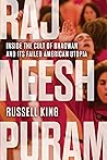 Book cover for Rajneeshpuram: Inside the Cult of Bhagwan and Its Failed American Utopia