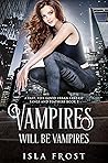 Vampires Will Be Vampires (Fangs and Feathers, #3) Book cover for Vampires Will Be Vampires (Fangs and Feathers, #3)