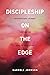 Discipleship On The Edge by Darrell W. Johnson