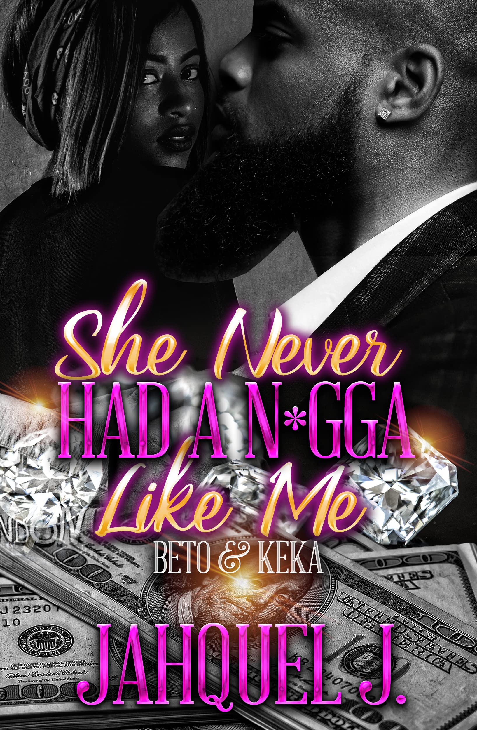 She Never Had A N*gga Like Me: Beto & Keka (Kindle Edition)