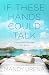 If These Hands Could Talk: ...