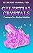 Celestial Crystals: Creating a New Healing Modality