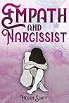 Empath and Narcissist: Become an Empowered Empath & Learn How to Help Other People Without Paying the Price. Handle Narcissists & Finally Stop the Emotional Storm Coming from Others and Yourself