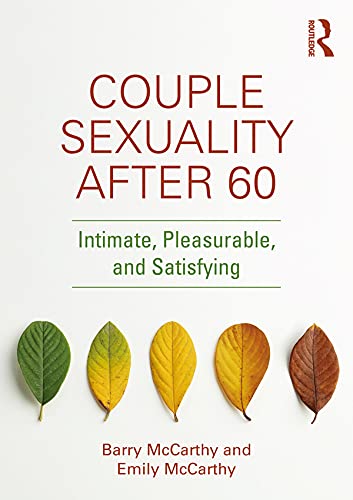 Couple Sexuality After 60: Intimate, Pleasurable, and Satisfying (Kindle Edition)
