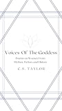 Voices Of The Goddess: Poems On Women From Mythos, Fiction, and History