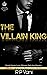 The Villain King (Smoke and the mirrors #1)