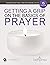 Getting a Grip on the Basics of Prayer: Discover a Purposeful Prayer Life With God