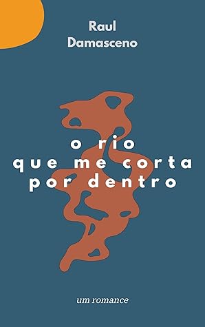 O rio que me corta por dentro